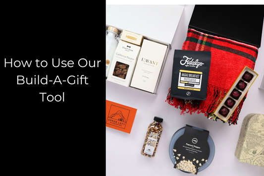 How to Use Our Build-A-Gift Tool