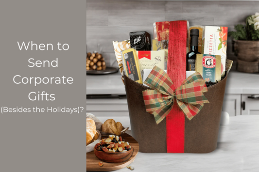 when to send corporate gifts, besides the holidays